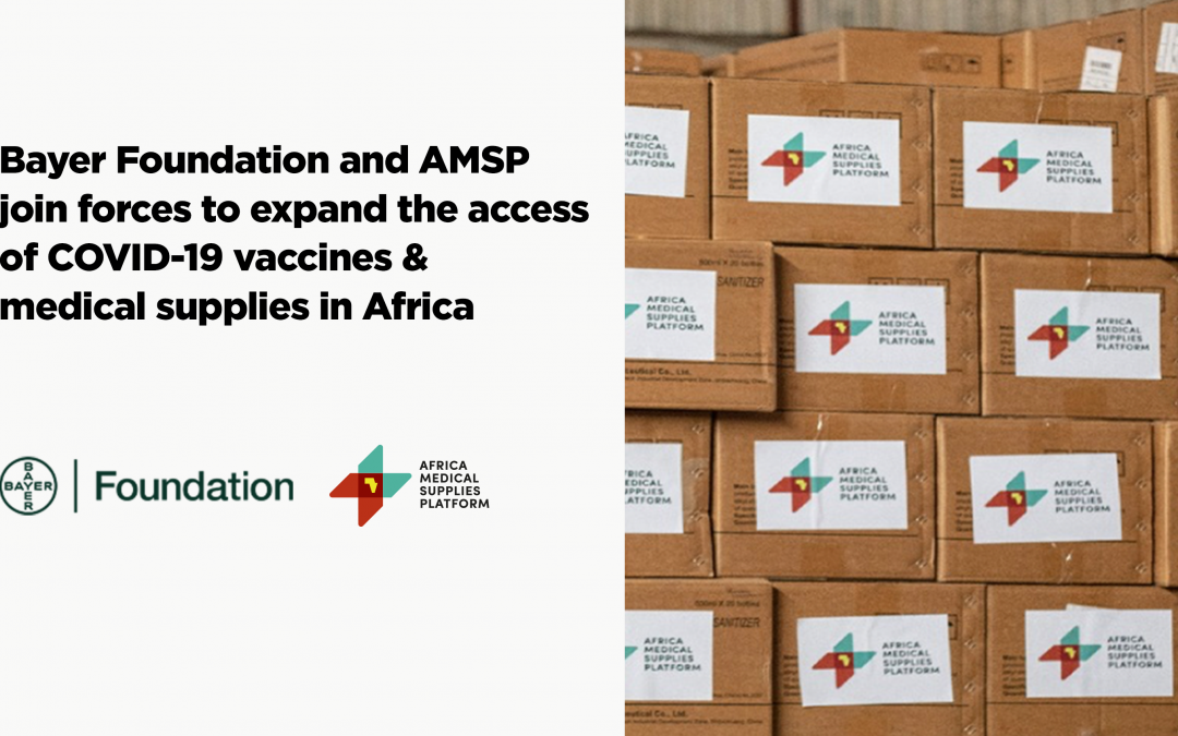 Bayer Foundation and Africa Medical Supplies Platform join forces to expand the access of COVID-19 vaccines & medical supplies in Africa